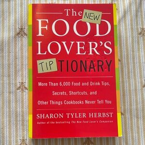 The New Food Lover's Tiptionary by Sharon Tyler Herbst - Soft Cover